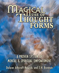 Magical Use of Thought Forms: A Proven System of Mental & Spiritual Empowerment by Dolores Ashcroft-Nowicki (2001-12-08)