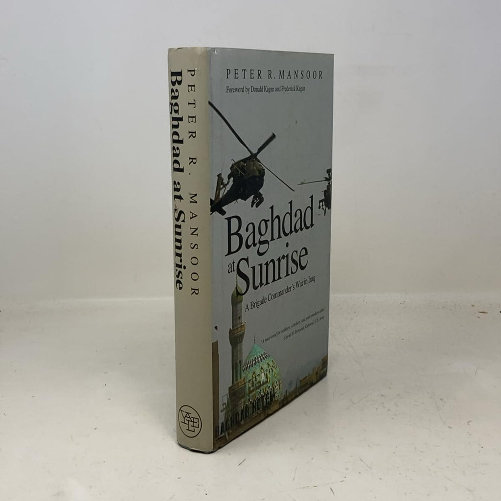 Baghdad at Sunrise: A Brigade Commander's War in Iraq (Yale Library of Military History)