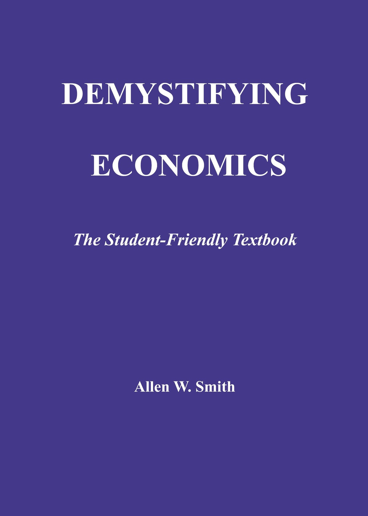 Demystifying Economics The Student-Friendly Textbook