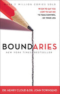 Boundaries: When to Say YES, When to Say NO, To Take Control of Your Life