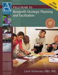 Field Guide to Nonprofit Strategic Planning and Facilitation, 4th Ed.