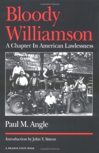 Bloody Williamson: A Chapter in American Lawlessness by Paul M. Angle (1992-12-01)