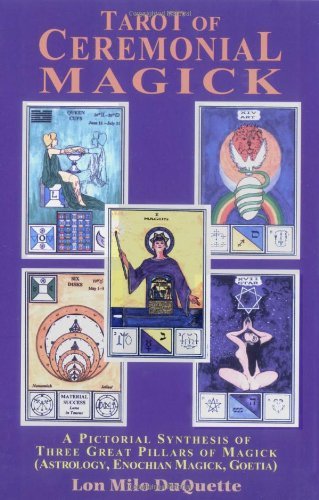 Tarot of Ceremonial Magick: A Pictorial Synthesis of Three Great Pillars of Magi