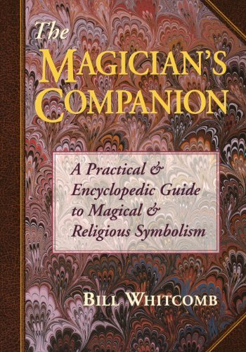 The Magician's Companion: A Practical and Encyclopedic Guide to Magical and Religious Symbolism (Llewellyn's Sourcebook) by Bill Whitcomb (2002-09-08)