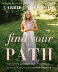 Find Your Path: Carrie Underwood's Journey to Optimal Health, Embracing the Fit52 Lifestyle, and Balancing Fame, Fitness, and Family in the Heart of Country Music
