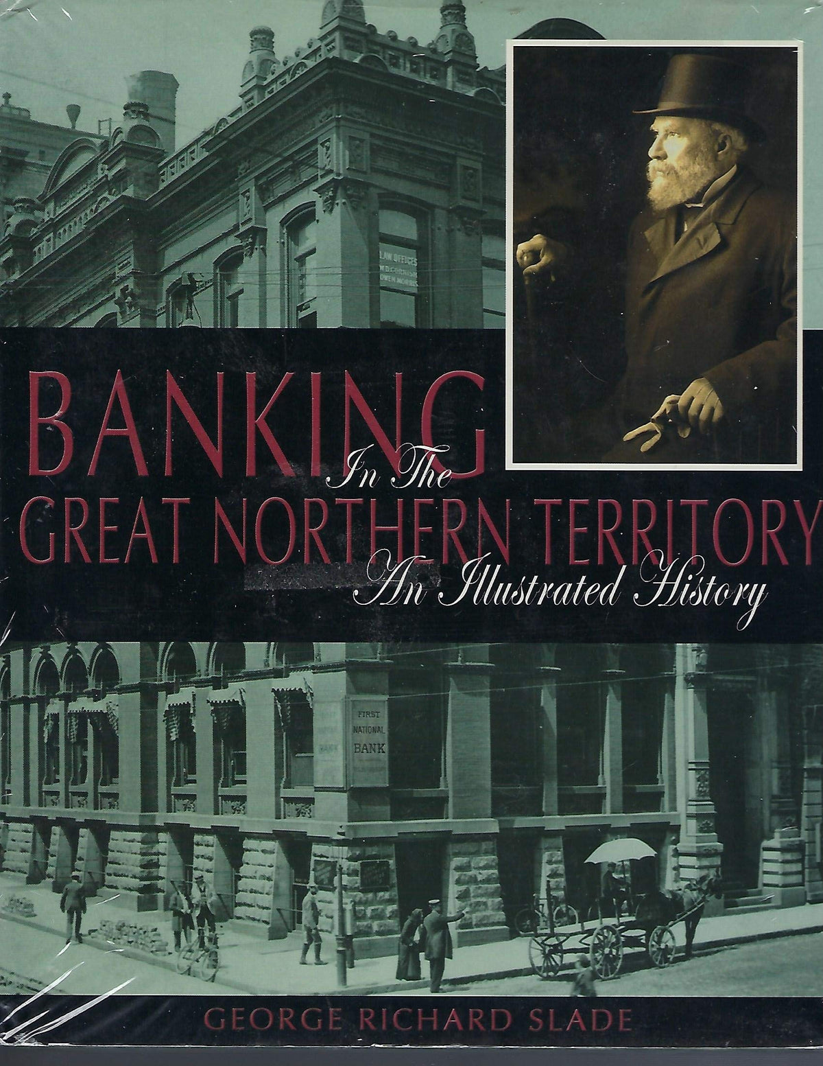 Banking in the Great Northern Territory: An Illustrated History