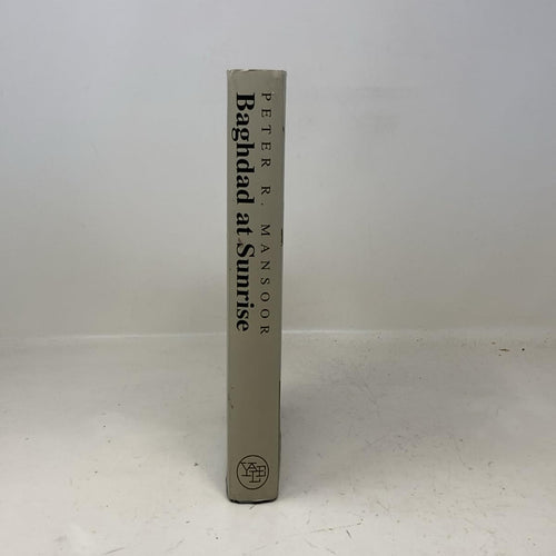 Baghdad at Sunrise: A Brigade Commander's War in Iraq (Yale Library of Military History)