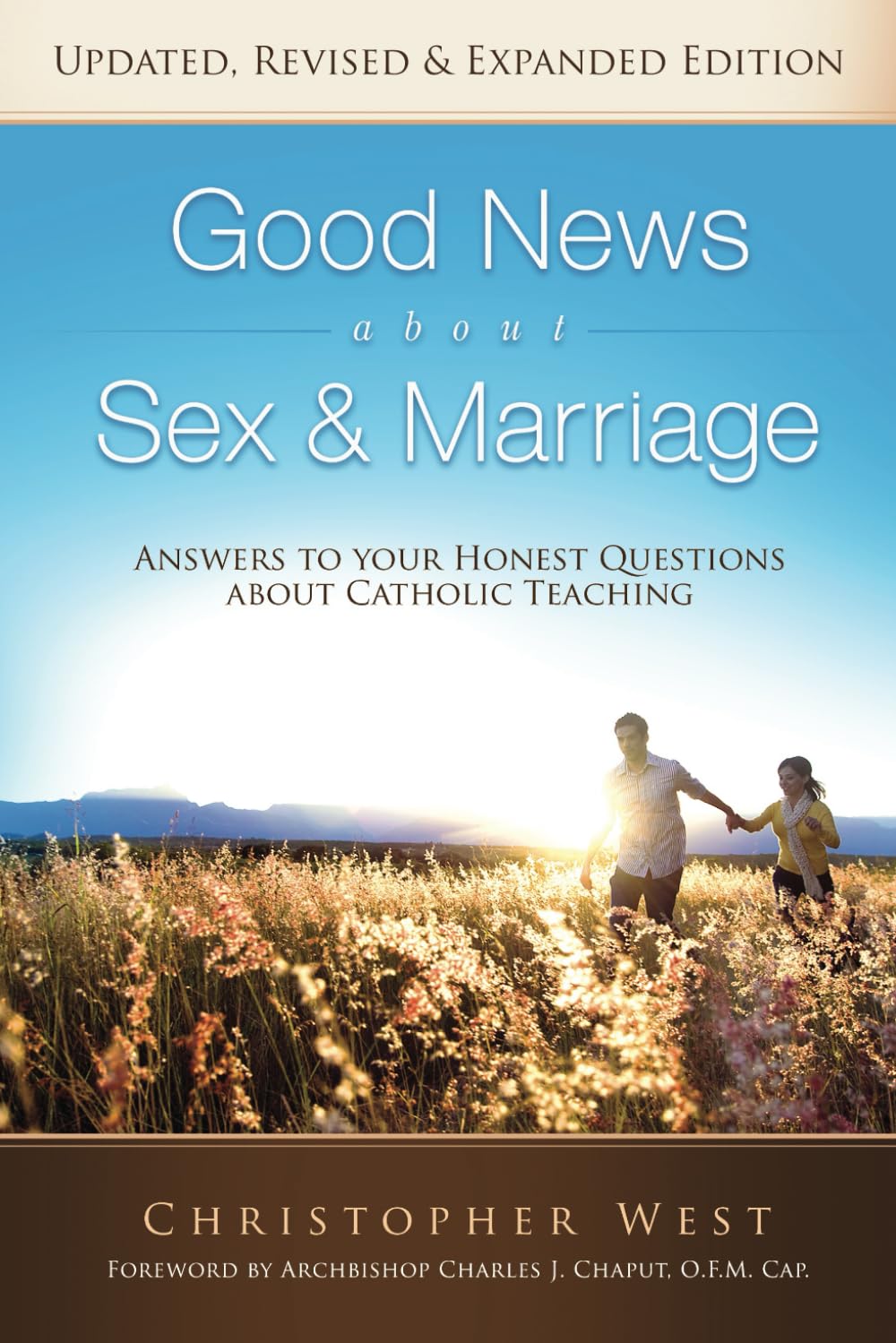 Good News About Sex & Marriage (Updated, Expanded & Revised Edition): Answers to Your Honest Questions About Catholic Teaching