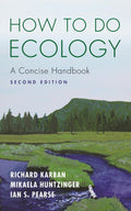 How to Do Ecology: A Concise Handbook - Second Edition