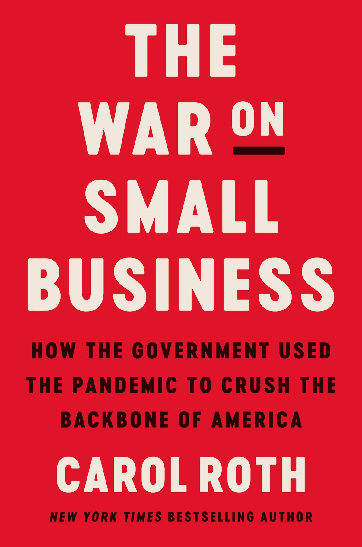 The War on Small Business: How the Government Used the Pandemic to Crush the Backbone of America – Main Street vs. Wall Street: The Greatest Wealth Transfer in History