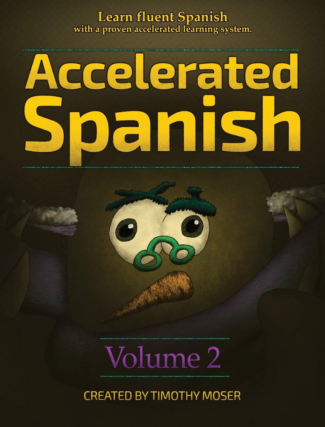 Accelerated Spanish Volume 2: Learn fluent Spanish with a proven accelerated learning system (2)