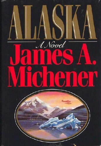 By James A. Michener: Alaska