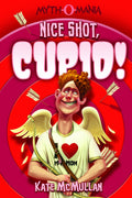 Nice Shot, Cupid! (Myth-o-Mania, 4)
