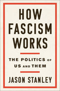 [Hardcover] [Jason Stanley] How Fascism Works: The Politics of Us and Them