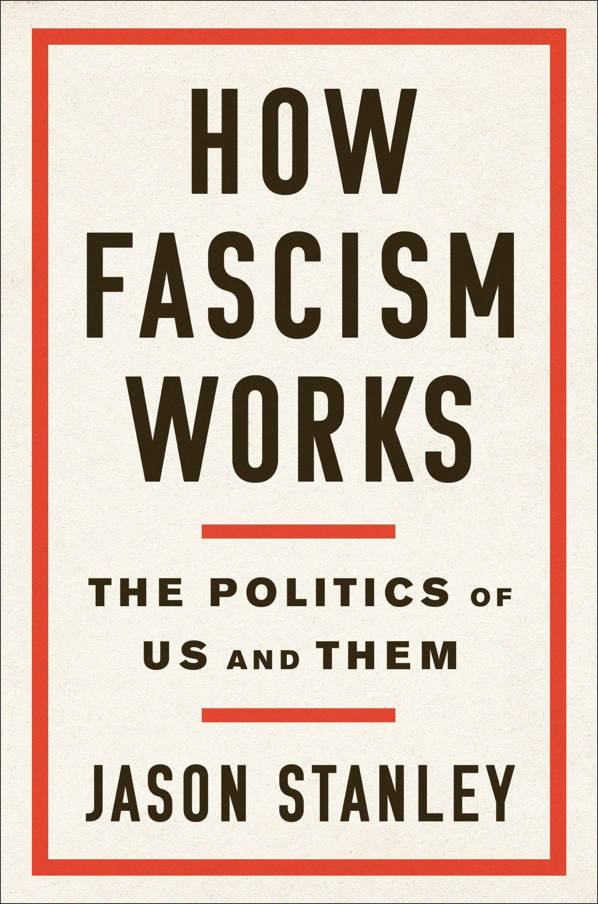 [Hardcover] [Jason Stanley] How Fascism Works: The Politics of Us and Them