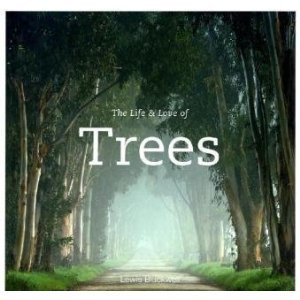 The Life & Love of Trees l