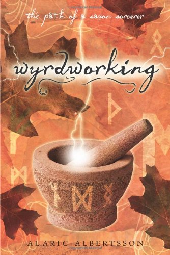 Wyrdworking: The Path of a Saxon Sorcerer