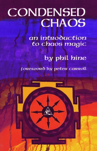 Condensed Chaos: An Introduction to Chaos Magic by Phil Hine(2012-04-03)