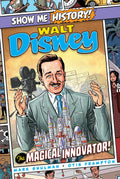Walt Disney: The Magical Innovator! (Show Me History!)