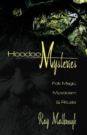 Hoodoo Mysteries: Folk Magic, Mysticism & Rituals