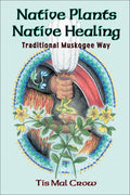 Native Plants, Native Healing: Traditional Muskagee Way