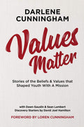 Values Matter: Stories of the Beliefs & Values That Shaped Youth With a Mission