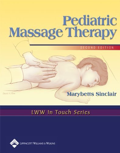 Pediatric Massage Therapy (LWW In Touch Series) by Sinclair, Marybetts (March 12, 2004) Paperback