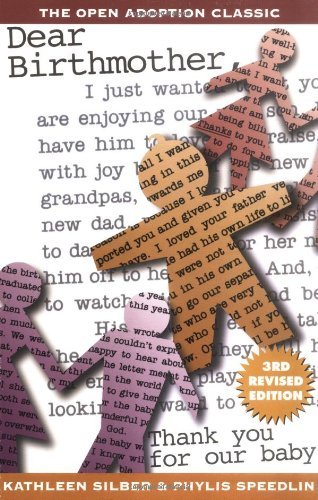 Dear Birthmother [Paperback] [May 1991] (Author) Kathleen Silber, Phyllis Speedlin