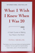 What I Wish I Knew When I Was 20: A Crash Course on Making Your Place in the World